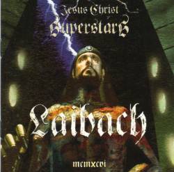 Laibach : Jesus Christ Superstars MCMXCVI